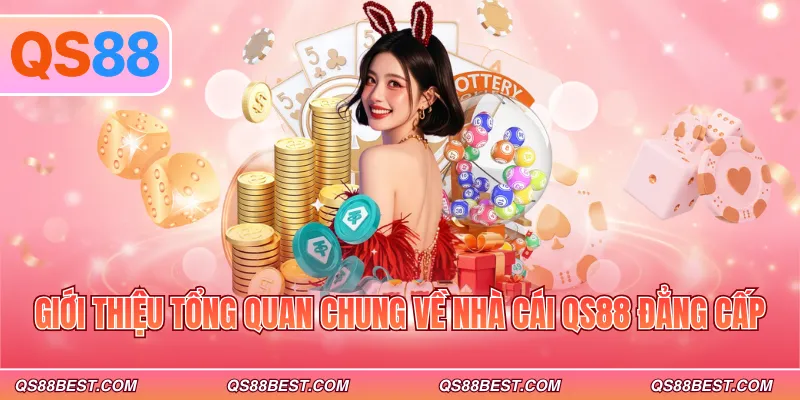 Giới thiệu tổng quan chung về nhà cái QS88 đẳng cấp